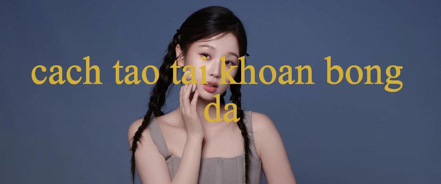 zo777 apk cách tạo tài khoản bóng đá